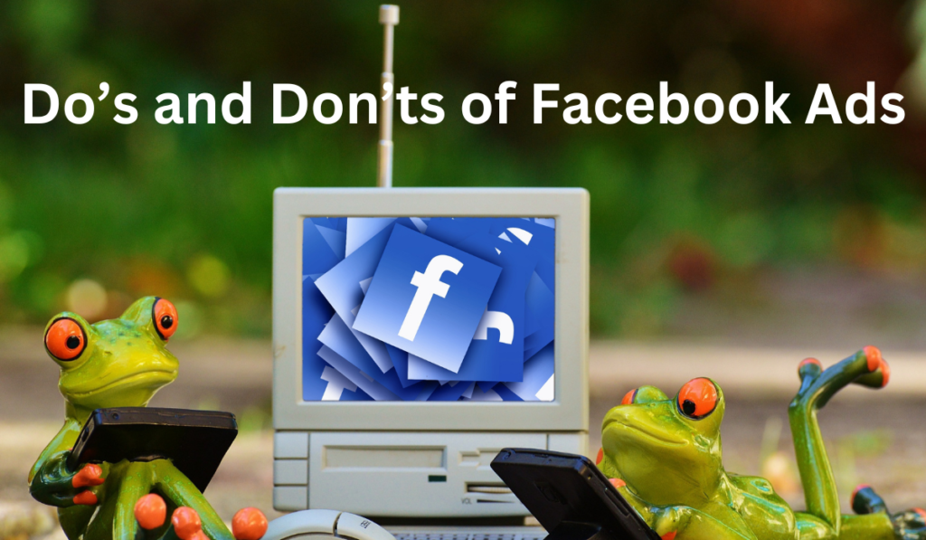Do’s and Don’ts of Facebook Ads